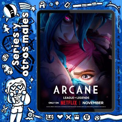 041 | Arcane S2 es todo lo bueno que PUDO existir