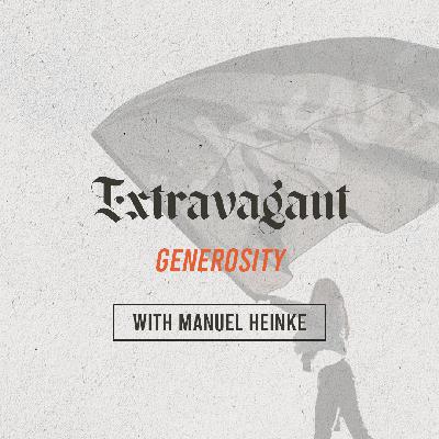 Extravagant Generosity