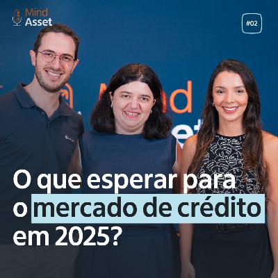 5T #02 - O que esperar do mercado de crédito em 2025?