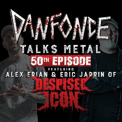 Ep: 50 with Alex & Eric of Despised Icon!