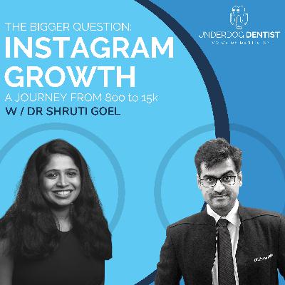 The Bigger Question: Instagram Growth - A Journey from 800 to 15000 followers in just 2-3 months w/ Dr. Shruti Goel // Season 2 - Ep. #03