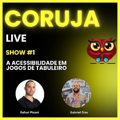 Coruja Live Show #001 - A Acessibilidade em Jogos de Tabuleiro Feat. Rafael Pisani e Gabriel Dias (Tabuleiro Acessível) Coruja Live Show #001 - A Acessibilidade em Jogos de Tabuleiro Feat. Rafael Pisani e Gabriel Dias (Tabuleiro Acessível)