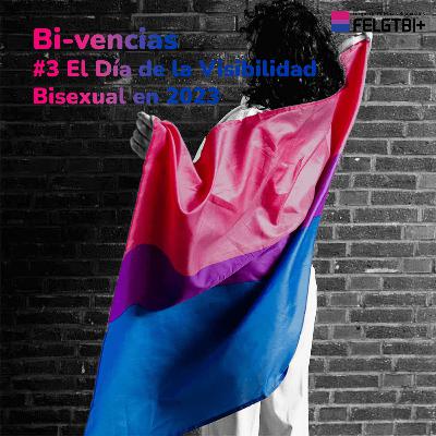 #03 El Día de la Visibilidad Bisexual en 2023 #03 El Día de la Visibilidad Bisexual en 2023