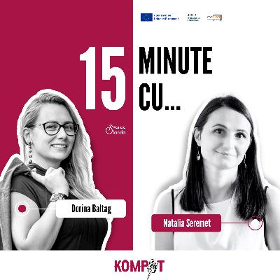 #4.8 | 15 minute cu Natalia Șeremet
