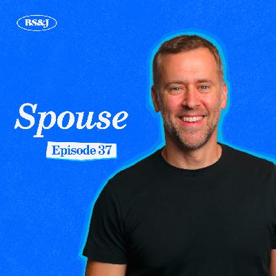 Episode 37 - Spouse