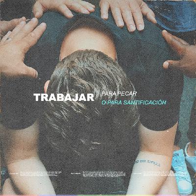 TRABAJAR PARA PECAR...