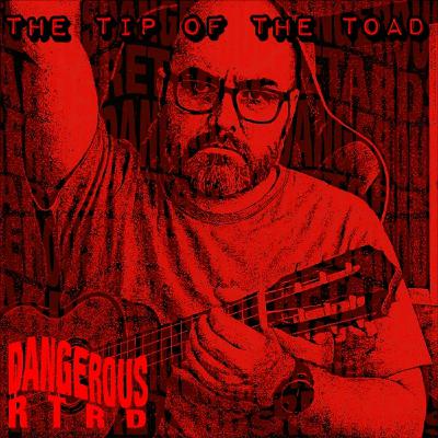 013: The Toad of the Spear - Dangerous RTRDs
