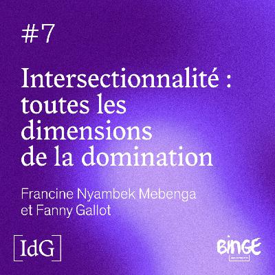 Intersectionnalité : toutes les dimensions de la domination