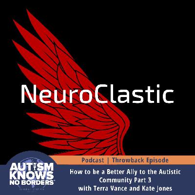 How to be a Better Ally to the Autistic Community, Part 3 with Terra Vance and Kate Jones | TBT