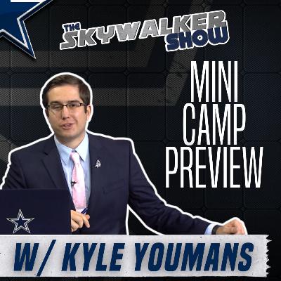 EP57✭ INSIDE The Star w/ Dallas Cowboys Host Kyle Youmans || MINI CAMP Preview
