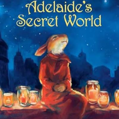 Adelaide's Secret World by Elise Hurst