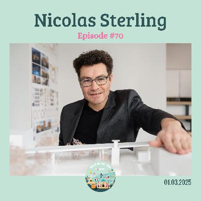 [🇫🇷#70] "Par définition, ce qui est beau marche". Entre créativité, technique et diplomatie, trouver les personnes qui donnent de l'inspiration avec Nicolas Sterling, ingénieur et architecte