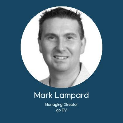 Charging Ahead: Mark Lampard on EV Infrastructure, Fleet Support and Future-Proofing