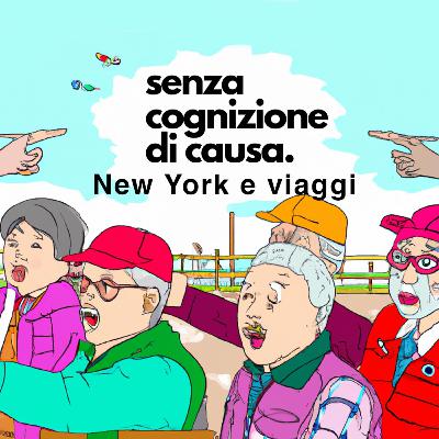 New York e Viaggi - Senza Cognizione Di Causa
