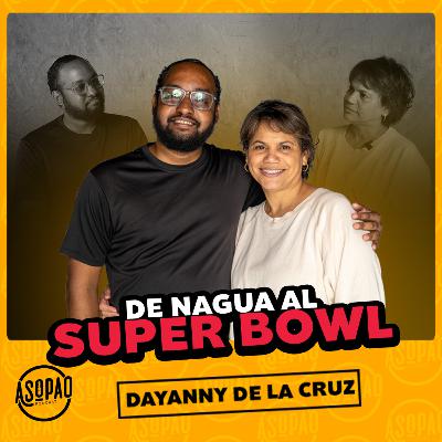 EP101: DE NAGUA AL SUPER BOWL: HISTORIA Y ACNEDOTAS | CHEF DAYANNY DE LA CRUZ EP101: DE NAGUA AL SUPER BOWL: HISTORIA Y ACNEDOTAS | CHEF DAYANNY DE LA CRUZ