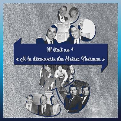 Épisode 04 - À la découverte des frères Sherman