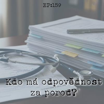 EP159: Kdo má odpovědnost za porod?