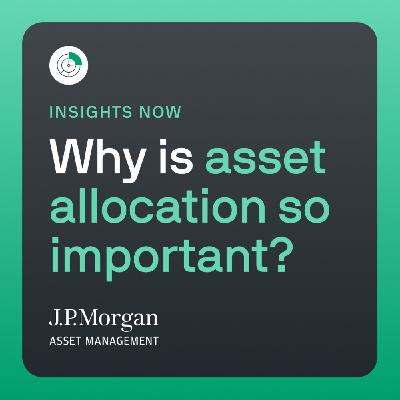 Why is asset allocation so important?