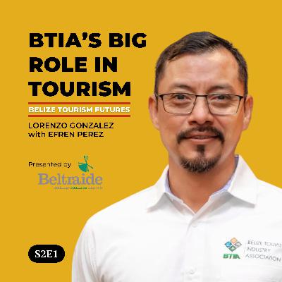 Efren Perez: How the BTIA Shapes Belize’s Tourism Industry