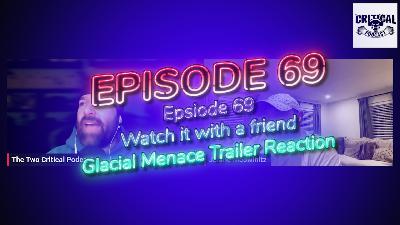 The Two Critical Podcast Episode 69. Watch it with a Friend The Two Critical Podcast Episode 69. Watch it with a Friend