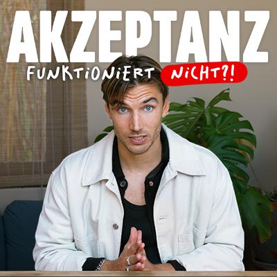 #47 Warum Akzeptanz bei dir nicht funktioniert - und wie du es richtig machst #47 Warum Akzeptanz bei dir nicht funktioniert - und wie du es richtig machst