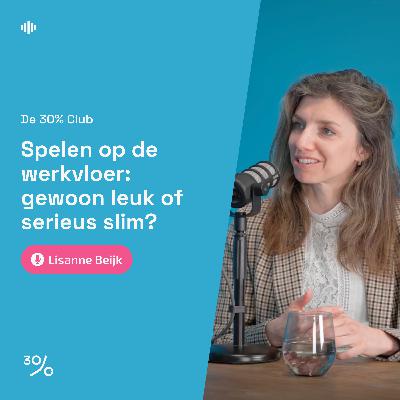 # 14 Spelen op de werkvloer: gewoon leuk of serieus slim? | Met Lisanne Beijk