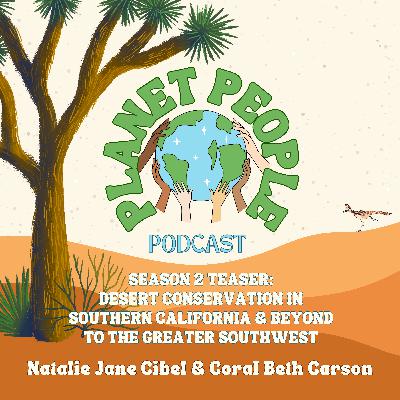 Season 2 Teaser: Desert Conservation In Southern California & Beyond To The Greater Southwest