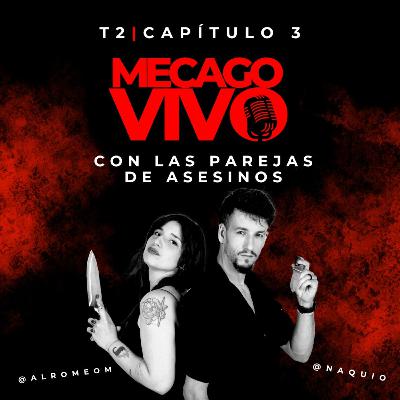 2x03 | Me Cago Vivo con las parejas de asesinos