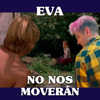 No Nos Moverán #11: Eva (con Paula S.A.)