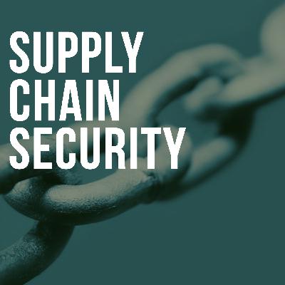 Podcast #3 – Supply Chain Security Podcast #3 – Supply Chain Security
