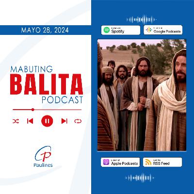 Mabuting Balita l Mayo 28, 2024 – Martes