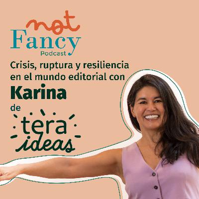 T4 E1 - TERAIDEAS: Crisis, ruptura y resiliencia en el mundo editorial con Karina Romero