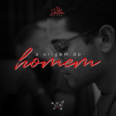 A origem do homem