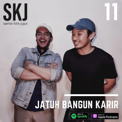 11 | Jatuh Bangun Karir