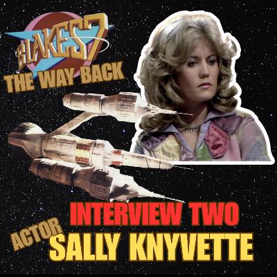 Blake's 7: The Way Back Interviews Sally Knyvette