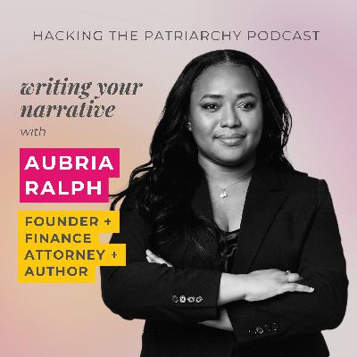 Ep. 023 - Writing Your Narrative with Aubria Ralph Ep. 023 - Writing Your Narrative with Aubria Ralph