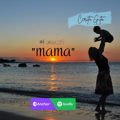 #Episode9 "Mama"