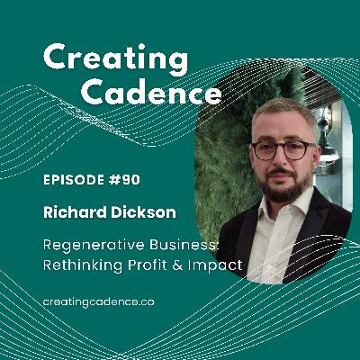 90 - Richard Dickson - Regenerative Business