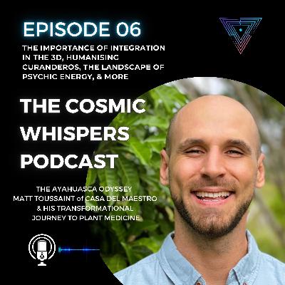 The Ayahuasca Odyssey (Part I): Matt Toussaint of Casa del Maestro and his Transformational Journey into Plant Medicine, the Importance of Integration in the 3D, Humanising Curanderos, Psychic Energy The Ayahuasca Odyssey (Part I): Matt Toussaint of Casa del Maestro and his Transformational Journey into Plant Medicine, the Importance of Integration in the 3D, Humanising Curanderos, Psychic Energy