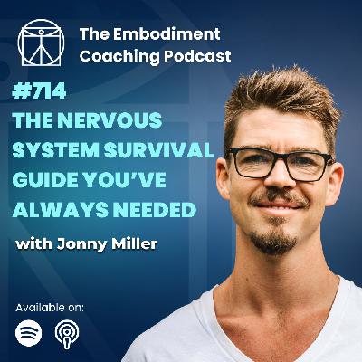 714. The Nervous System Survival Guide You've Always Needed – With Jonny Miller