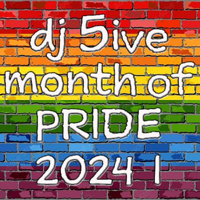 Episode 76: dj 5ive month of PRIDE 2024 1