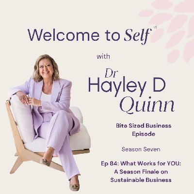 Episode #84 What Works for YOU: A Season Finale on Sustainable Business