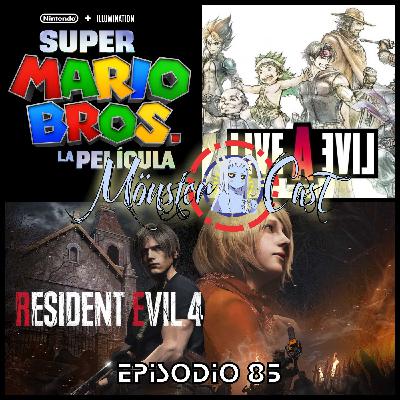 Monster Cast 85: Malvadas Vidas Peliculeras... [Mario Bros La Película, Live A Live & Resident Evil 4 Remake]