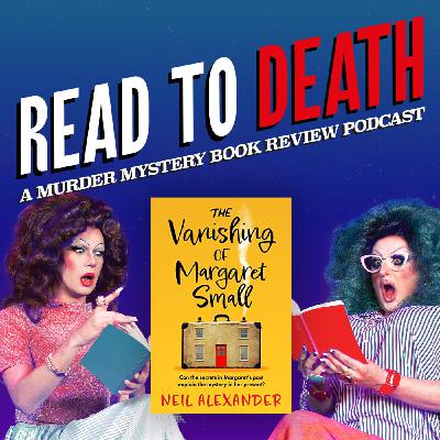 Episode 4 - THE VANISHING OF MARGARET SMALL - Neil Alexander