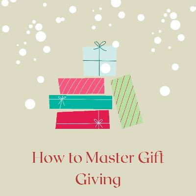 How To Master Gift Giving