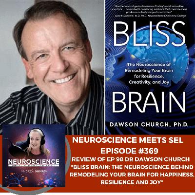 Revisiting Bliss Brain with Dr. Dawson Church: How to Rewire Your Brain in Minutes a Day