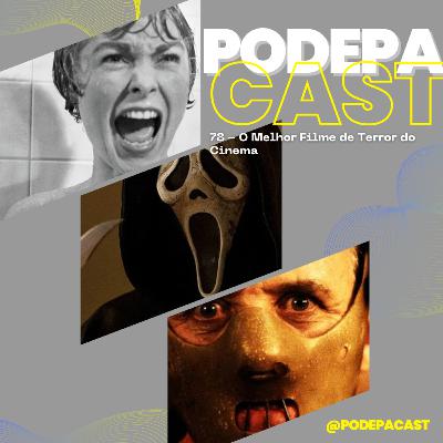 PodePaCast 78 - O Melhor Filme de Terror do Cinema