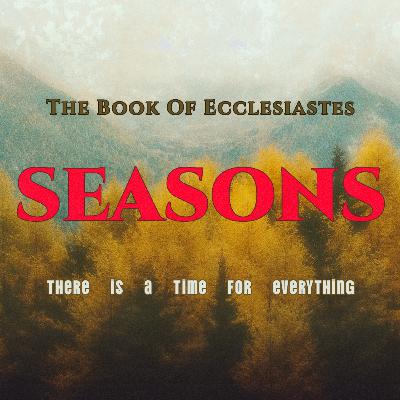 Seasons - Part 4... Meaningless to Meaningful