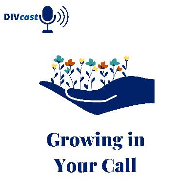 Series 3 Episode 1 Growing in Your Call