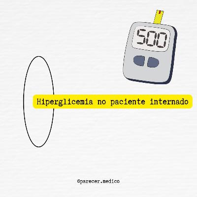SEM FIRULA #02: Hiperglicemia no Paciente Internado